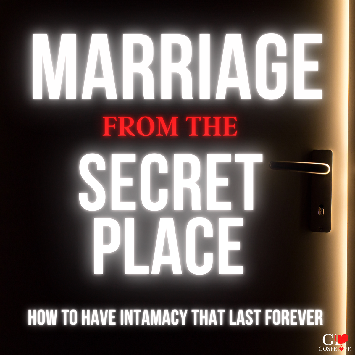 Marriage from the Secret Place