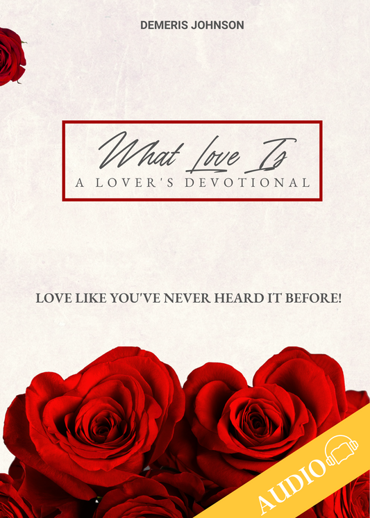 Audiobook-What Love is Devotional (Love like you've never heard it before)